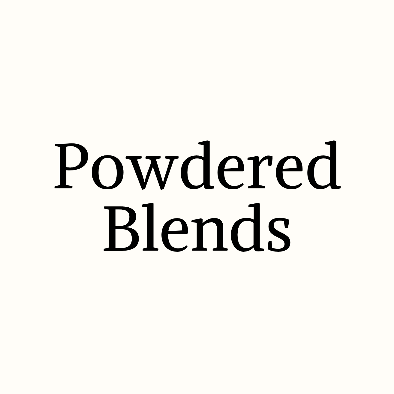 Powdered Blends